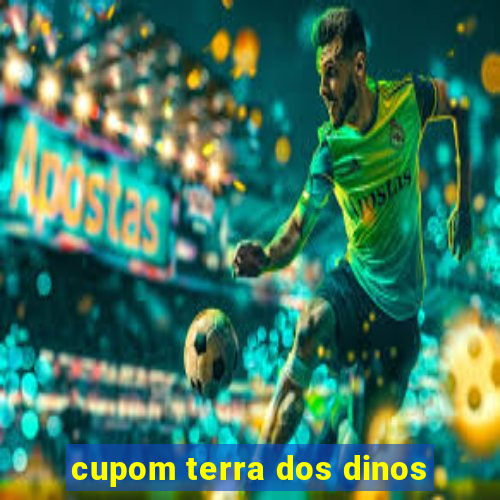 cupom terra dos dinos